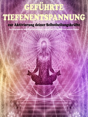 cover image of Geführte Tiefenentspannung zur Aktivierung der Selbstheilungskräfte